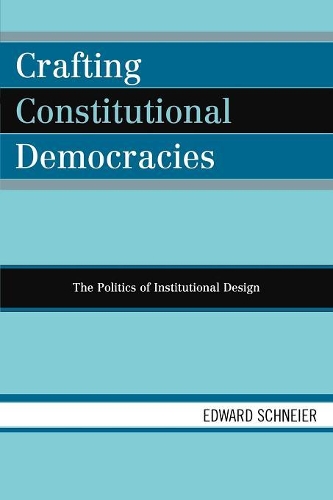 Паперова книга «Crafting Constitutional Democracies: The Politics of Institutional Design», автор Едвард Шнайер - фото №1