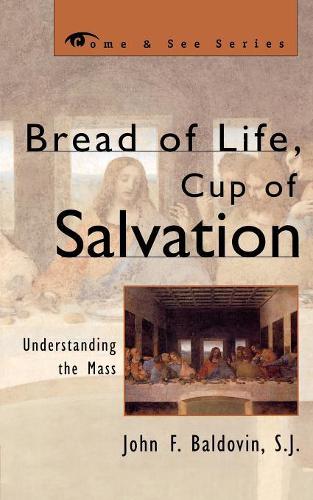 Бумажная книга «Bread of Life, Cup of Salvation: Understanding the Mass», автор Джон Ф. Балдовин - фото №1