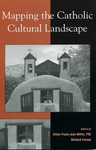 Бумажная книга «Mapping the Catholic Cultural Landscape», авторов естра Паула Жан Миллер, Ричард Фосси - фото №1
