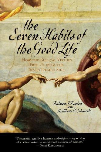 Бумажная книга «The Seven Habits of the Good Life: How the Biblical Virtues Free Us from the Seven Deadly Sins», авторов Калман Дж. Каплан, Мэтью Б. Шварц - фото №1