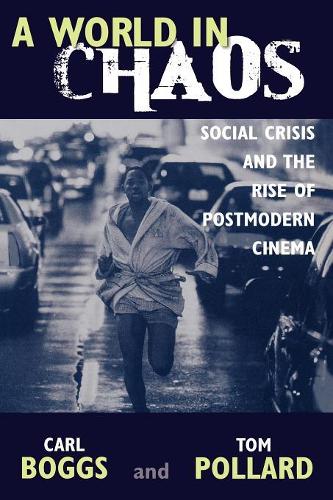 Бумажная книга «A World in Chaos: Social Crisis and the Rise of Postmodern Cinema», авторов Карл Боггс, Томас Поллард - фото №1
