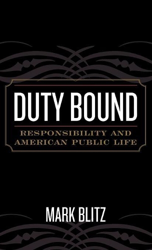 Паперова книга «Duty Bound: Responsibility and American Public Life», автор Марк Бліц - фото №1
