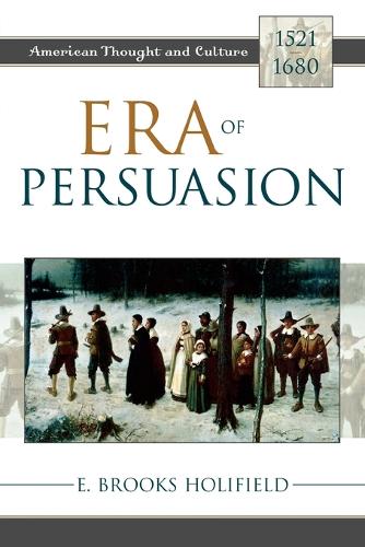 Паперова книга «Era of Persuasion: American Thought and Culture, 1521–1680», автор Е. Брукс Холіфілд - фото №1