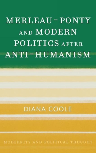 Бумажная книга «Merleau-Ponty and Modern Politics After Anti-Humanism», автор Диана Кул - фото №1