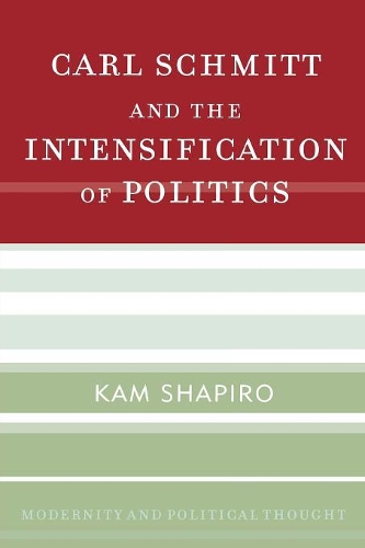 Бумажная книга «Carl Schmitt and the Intensification of Politics», автор Кам Шапиро - фото №1