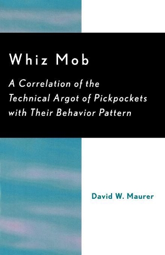 Бумажная книга «Whiz Mob: A Correlation of the Technical Argot of Pickpockets with Their Behavior Pattern», автор Дэвид У. Маурер - фото №1