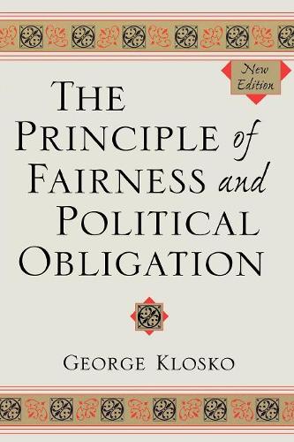 Бумажная книга «The Principle of Fairness and Political Obligation», автор Джордж Клоско - фото №1