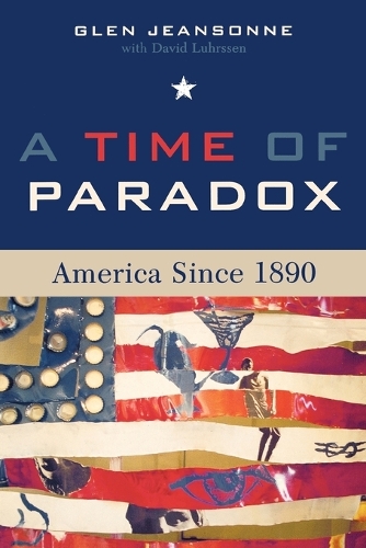 Бумажная книга «A Time of Paradox: America Since 1890», автор Глен Жансонн - фото №1