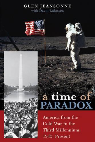 Паперова книга «A Time of Paradox: America from the Cold War to the Third Millennium, 1945–Present», автор Глен Джинсонн - фото №1