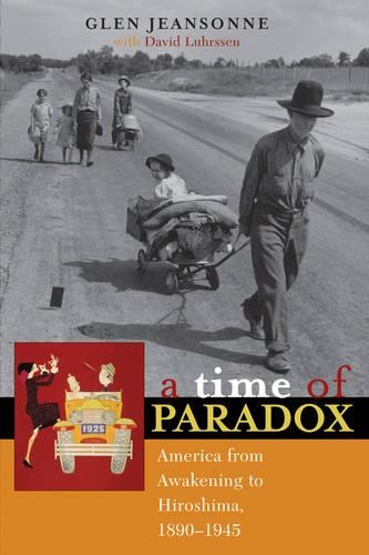 Бумажная книга «A Time of Paradox: America from Awakening to Hiroshima, 1890–1945», автор Глен Жансонн - фото №1