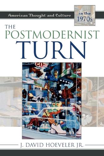 Бумажная книга «The Postmodernist Turn: American Thought and Culture in the 1970s», автор Дж. Дэвид Хувелер-младший - фото №1