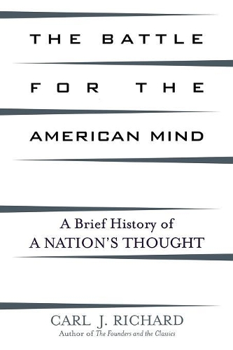 Паперова книга «The Battle for the American Mind: A Brief History of a Nation's Thought», автор Карл Дж. Річард - фото №1