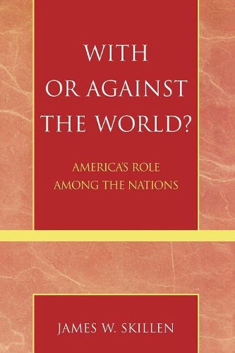 Бумажная книга «With or Against the World?: America's Role Among the Nations», автор Джеймс В. Скиллен - фото №1