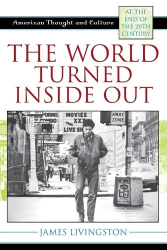 Бумажная книга «The World Turned Inside Out: American Thought and Culture at the End of the 20th Century», автор Джеймс Ливингстон - фото №1
