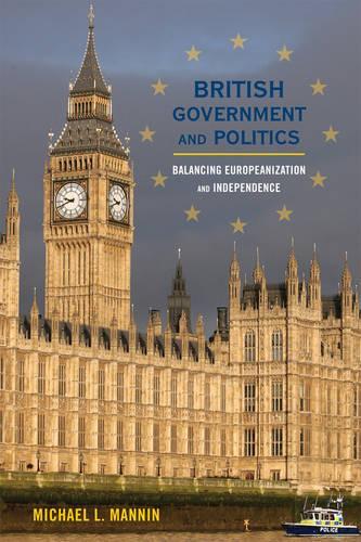 Бумажная книга «British Government and Politics: Balancing Europeanization and Independence», автор Майкл Л. Маннин - фото №1