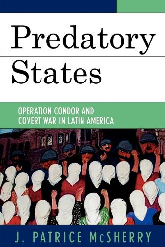Бумажная книга «Predatory States: Operation Condor and Covert War in Latin America», автор Дж. Патрис Макшерри - фото №1