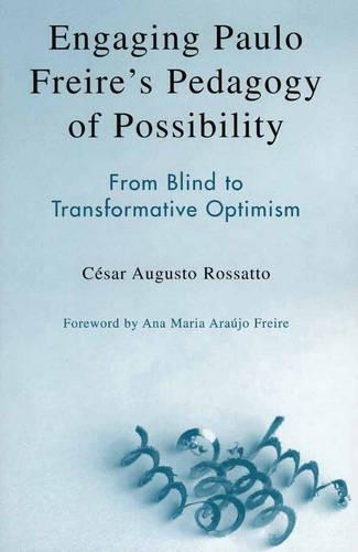 Паперова книга «Engaging Paulo Freire's Pedagogy of Possibility: From Blind to Transformative Optimism», автор Сезар Аугусто Россатто - фото №1