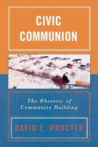 Паперова книга «Civic Communion: The Rhetoric of Community Building», автор Девід Е. Проктер - фото №1