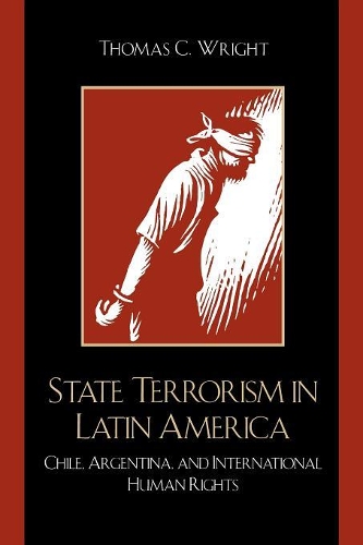 Бумажная книга «State Terrorism in Latin America: Chile, Argentina, and International Human Rights», автор Томас К. Райт - фото №1