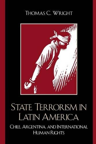Бумажная книга «State Terrorism in Latin America: Chile, Argentina, and International Human Rights», автор Томас К. Райт - фото №1