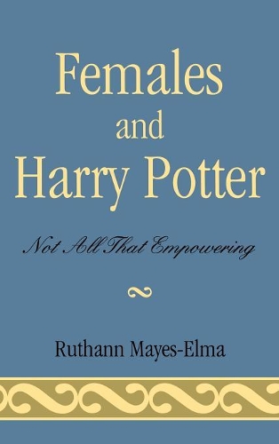 Паперова книга «Females and Harry Potter: Not All That Empowering», автор Рутан Майєс-Елма - фото №1