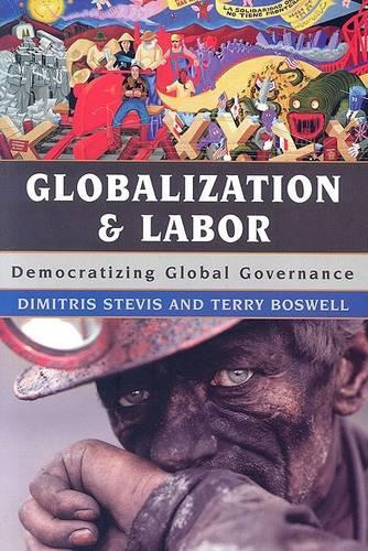 Бумажная книга «Globalization and Labor: Democratizing Global Governance», авторов Димитрис Стевис, Терри Босвелл - фото №1