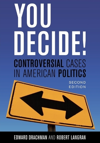 Бумажная книга «You Decide!: Controversial Cases in American Politics», авторов Эдвард Дракман, Роберт Лангран - фото №1