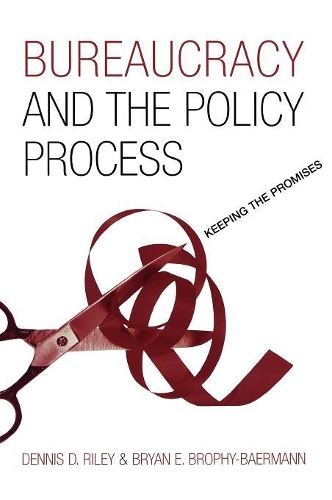 Паперова книга «Bureaucracy and the Policy Process: Keeping the Promises», авторів Брайан Е. Брофі-Берманн, Денніс Д. Райлі - фото №1