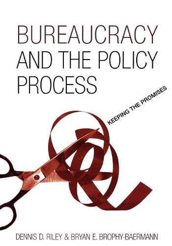 Паперова книга «Bureaucracy and the Policy Process: Keeping the Promises», авторів Брайан Е. Брофі-Берманн, Денніс Д. Райлі - фото №1