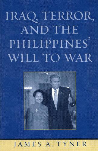 Бумажная книга «Iraq, Terror, and the Philippines' Will to War», автор Джеймс А. Тайнер - фото №1