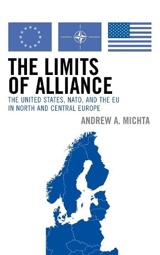 Бумажная книга «The Limits of Alliance: The United States, NATO, and the EU in North and Central Europe», автор Эндрю А. Михта - фото №1