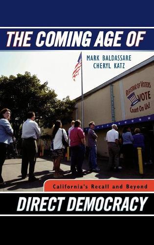 Бумажная книга «The Coming Age of Direct Democracy: California's Recall and Beyond», авторов Шерил Кац, Марк Балдассаре - фото №1
