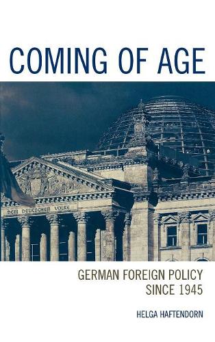 Бумажная книга «Coming of Age: German Foreign Policy since 1945», автор Хельга Хафтендорн - фото №1