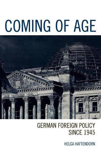 Бумажная книга «Coming of Age: German Foreign Policy since 1945», автор Хельга Хафтендорн - фото №1