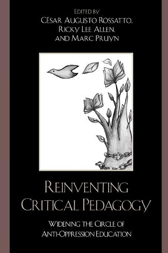 Бумажная книга «Reinventing Critical Pedagogy: Widening the Circle of Anti-Oppression Education», авторов Сезар Аугусто Россатто, Марк Пруин, Рики Ли Аллен - фото №1