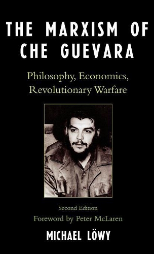 Бумажная книга «The Marxism of Che Guevara: Philosophy, Economics, Revolutionary Warfare», автор Майкл Лёви - фото №1
