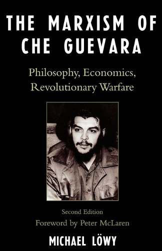 Бумажная книга «The Marxism of Che Guevara: Philosophy, Economics, Revolutionary Warfare», автор Майкл Лёви - фото №1