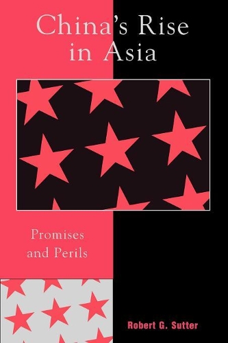 Бумажная книга «China's Rise in Asia: Promises and Perils», автор Роберт Г. Саттер - фото №1