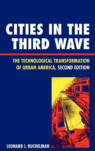 Паперова книга «Cities in the Third Wave: The Technological Transformation of Urban America», автор Леонард І. Рушельман - фото №1