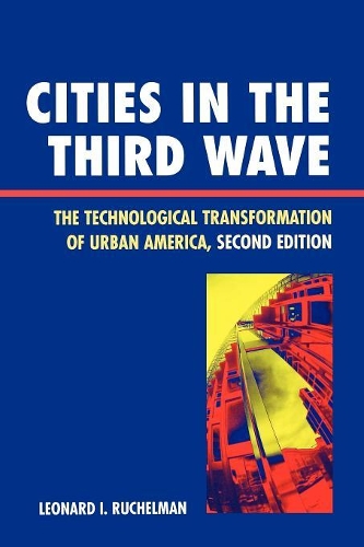 Паперова книга «Cities in the Third Wave: The Technological Transformation of Urban America», автор Леонард І. Рушельман - фото №1