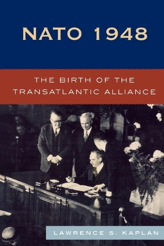 Бумажная книга «NATO 1948: The Birth of the Transatlantic Alliance», автор Лоуренс С. Каплан - фото №1