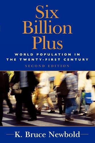 Бумажная книга «Six Billion Plus: World Population in the Twenty-first Century», автор К. Брюс Ньюболд - фото №1