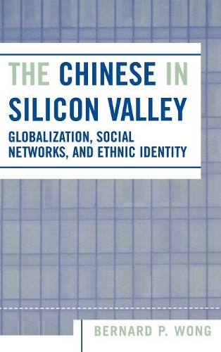 Бумажная книга «The Chinese in Silicon Valley: Globalization, Social Networks, and Ethnic Identity», автор Бернард П. Вонг - фото №1