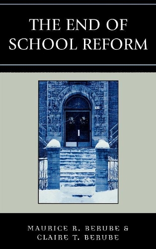 Бумажная книга «The End of School Reform», авторов Клэр Т. Берубе, Морис Р. Берубе - фото №1