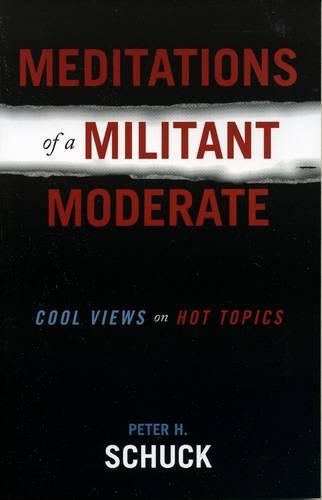 Паперова книга «Meditations of a Militant Moderate: Cool Views on Hot Topics», автор Пітер Х. Шук - фото №1