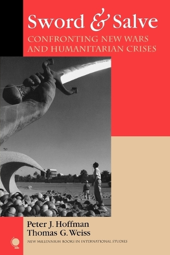 Бумажная книга «Sword & Salve: Confronting New Wars and Humanitarian Crises», авторов Питер Дж. Хоффман, Томас Г. Вайс - фото №1
