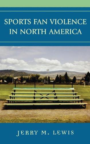 Паперова книга «Sports Fan Violence in North America», автор Джеррі М. Льюїс - фото №1