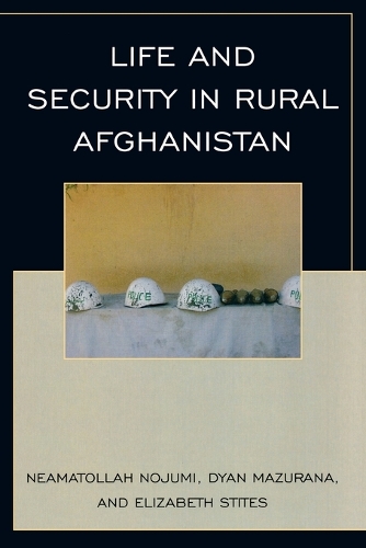 Бумажная книга «Life and Security in Rural Afghanistan», авторов Дайан Мазурана, Элизабет Стайтс, Ниматолла Ноджуми - фото №1