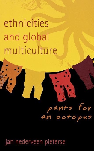 Паперова книга «Ethnicities and Global Multiculture: Pants for an Octopus», автор Ян Недервін Пітерсе - фото №1