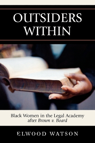Бумажная книга «Outsiders Within: Black Women in the Legal Academy After Brown v. Board», автор Элвуд Д. Ватсон - фото №1